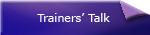 Trainers' Talk